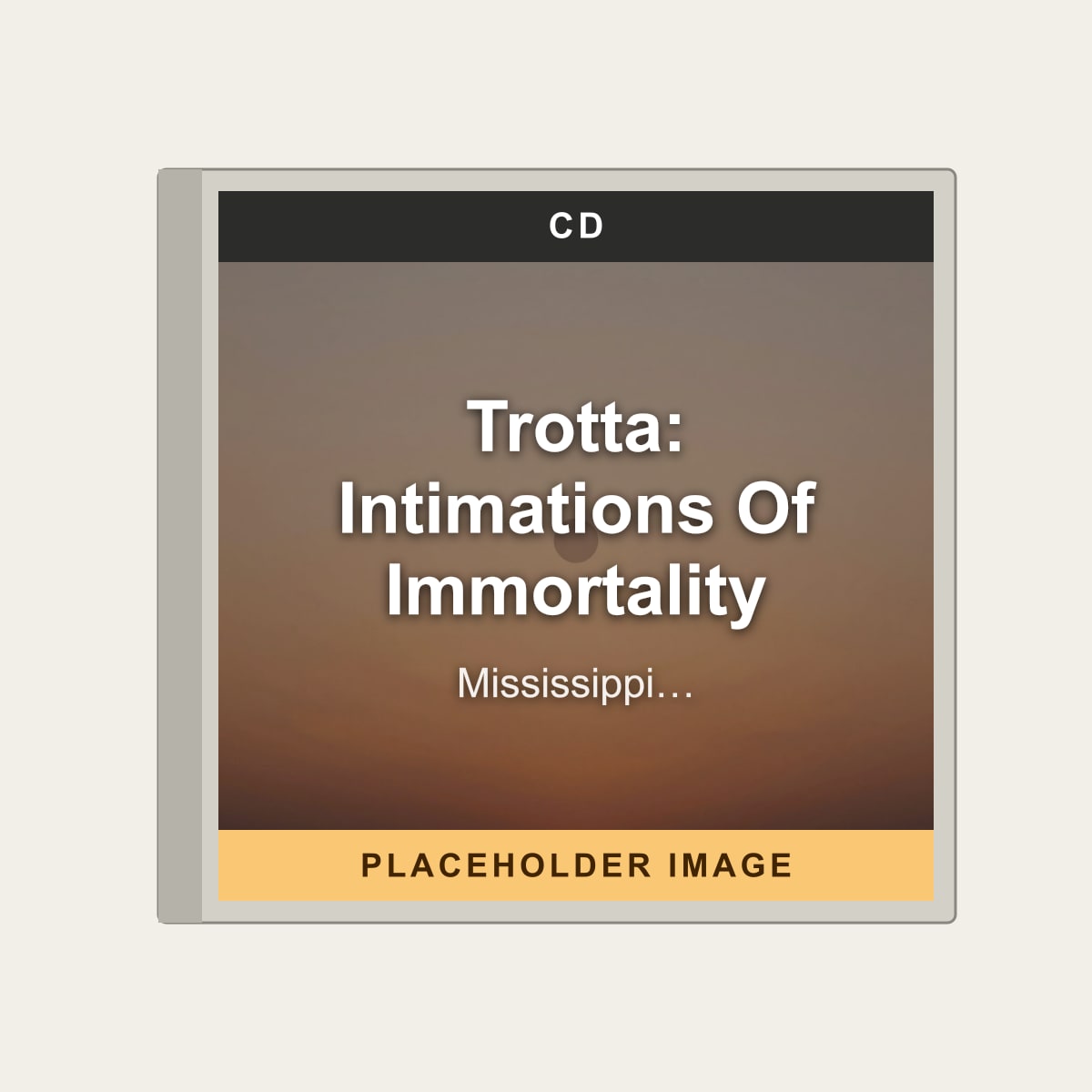 Mississippi State University State Singers; Roza Tulyaganova; Jeanette Fontaine - Trotta: Intimations Of Immortality (CD) (US Import) - placeholder image