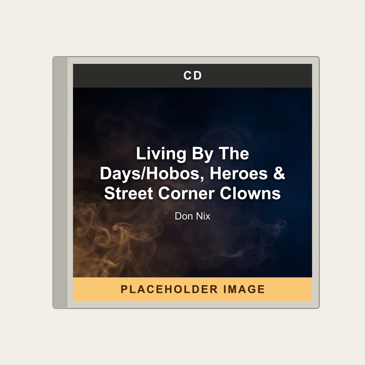 Don Nix - Living By The Days/Hobos, Heroes & Street Corner Clowns (CD) (US Import) - placeholder image