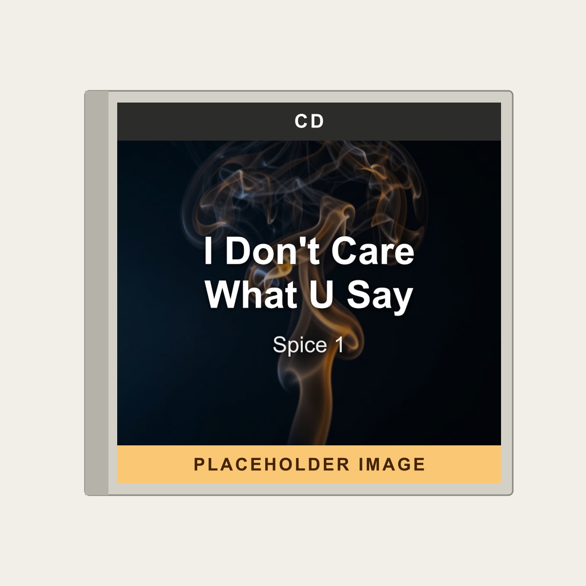 Spice 1 - I Don't Care What U Say (CD) (US Import) - placeholder image