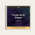 Uncle Jim - Funky As A Diaper (CD) (US Import) - placeholder image