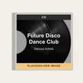 Various Artists - Future Disco Dance Club (CD) (US Import) - placeholder image