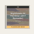Tom Waits - Nighthawks At The Diner (2017 Remaster) (CD) (US Import) - placeholder image