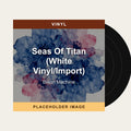 Bison Machine - Seas Of Titan (White Vinyl/Import) (Vinyl) (US Import) - placeholder image