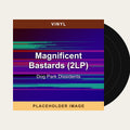 Dog Park Dissidents - Magnificent Bastards (2LP) (Vinyl) (US Import) - placeholder image