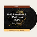 Duke Ellington - 1953 Pasadena & 1954 Los A (2LP) (Vinyl) (US Import) - placeholder image