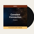 Erasers - Constant Connection (Vinyl) (US Import) - placeholder image
