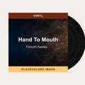 Forsyth,Keeley / Bourne,Matthew - Hand To Mouth (Vinyl) (US Import) - placeholder image