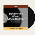 Geometric Vision - Slowemotion (Violet Vinyl/Limited/Import) (Vinyl) (US Import) - placeholder image