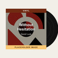 Good Luck - Without Hesitation (Vinyl) (US Import) - placeholder image