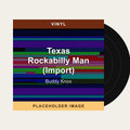 Buddy Knox - Texas Rockabilly Man (Import) (Vinyl) (US Import) - placeholder image