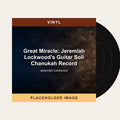 Jeremiah Lockwood - Great Miracle: Jeremiah Lockwood's Guitar Soli Chanukah Record (Vinyl) (US Import) - placeholder image