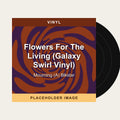Mourning (A) Blkstar - Flowers For The Living (Galaxy Swirl Vinyl) (Vinyl) (US Import) - placeholder image