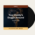 Todd Rhodes - Your Daddy's Doggin Around (Vinyl) (US Import) - placeholder image