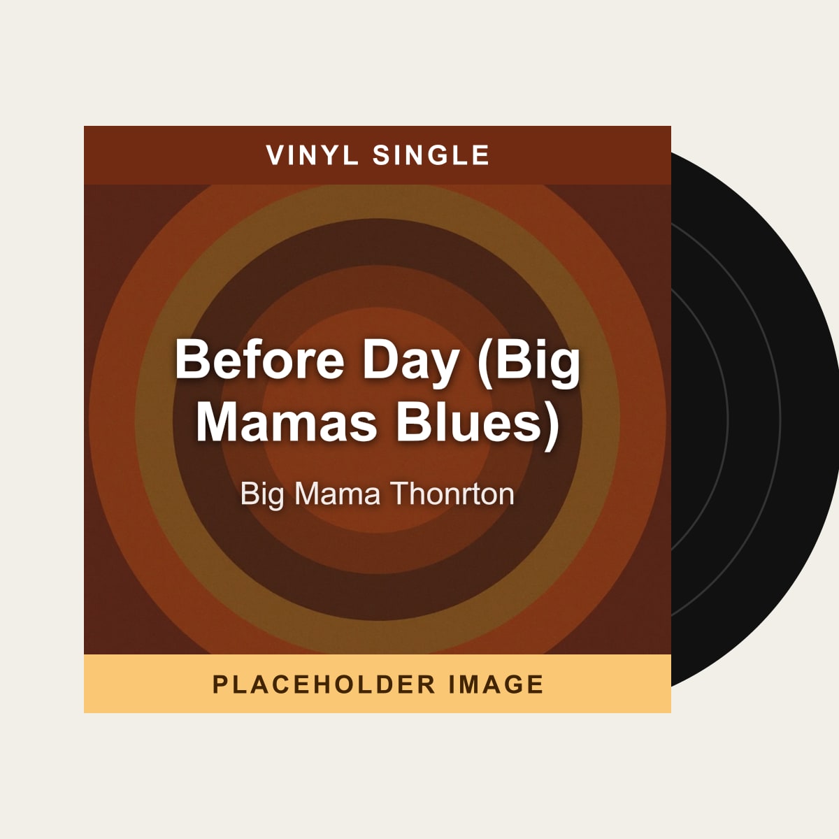 Big Mama Thonrton - Before Day (Big Mamas Blues) (Vinyl Single) (US Import) - placeholder image