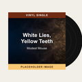 Modest Mouse - White Lies, Yellow Teeth (Vinyl Single) (US Import) - placeholder image