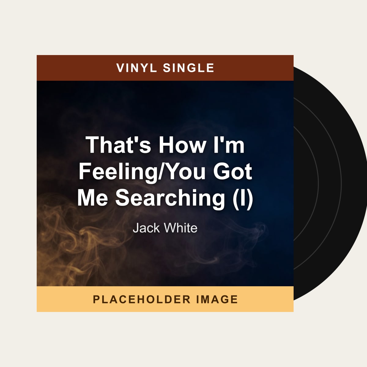 Jack White - That's How I'm Feeling/You Got Me Searching (I) (Vinyl Single) (US Import) - placeholder image