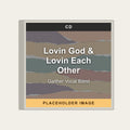 Gaither Vocal Band - Lovin God & Lovin Each Other (CD) (US Import) - placeholder image